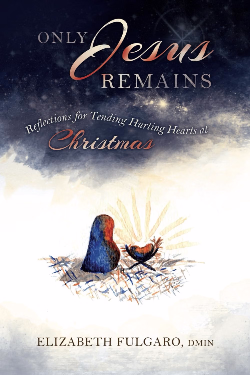 Only Jesus Remains by Elizabeth Fulgaro