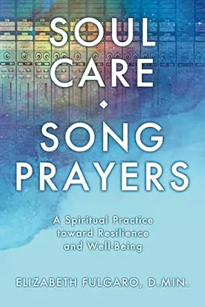Soul Care and Song Prayers